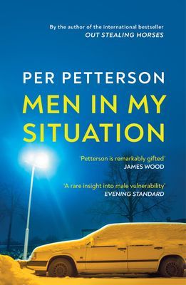 Men in My Situation - By the author of the international bestseller Out Stealing Horses (Petterson Per)(Paperback / softback)
