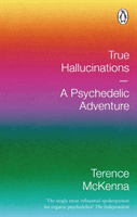 True Hallucinations - A Psychedelic Adventure (McKenna Terence)(Paperback / softback)