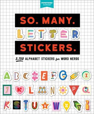 So. Many. Letter Stickers. - 3,820 Alphabet Stickers for Word Nerds (Pipsticks (R)+Workman (R))(Paperback / softback)