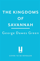 Kingdoms of Savannah - 'Not to be missed' KARIN SLAUGHTER (Green George Dawes)(Paperback / softback)