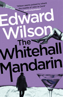 Whitehall Mandarin - A gripping Cold War espionage thriller by a former special forces officer (Wilson Edward)(Paperback / softback)