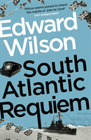 South Atlantic Requiem - A gripping Falklands War espionage thriller by a former special forces officer (Wilson Edward)(Paperback / softback)