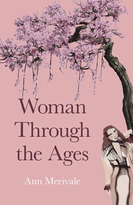 Woman Through the Ages (Merivale Ann)(Paperback / softback)