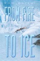 From Fire to Ice (Barkai Ram)(Paperback / softback)