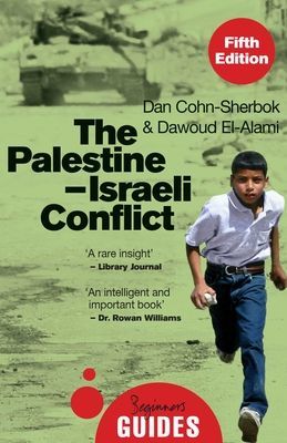 Palestine-Israeli Conflict - A Beginner's Guide (Cohn-Sherbok Dan)(Paperback / softback)