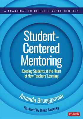 Student-Centered Mentoring - Keeping Students at the Heart of New Teachers' Learning (Brueggeman Amanda)(Paperback / softback)