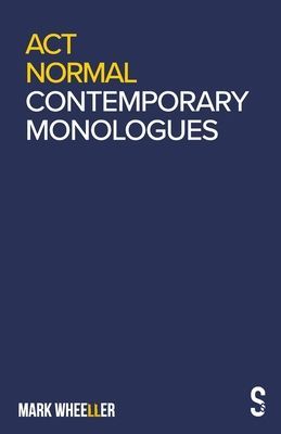Act Normal - Mark Wheeller Contemporary Monologues (Wheeller Mark)(Paperback / softback)