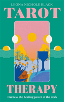 Tarot Therapy - Harness the healing power of the deck (Black Leona Nichole)(Pevná vazba)