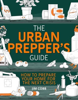 Urban Prepper's Guide - How To Become Self-Sufficient And Prepared For The Next Crisis (Cobb Jim)(Paperback / softback)