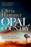 Opal Country - The stunning page turner from the award-winning author of Scrublands (Hammer Chris)(Paperback / softback)