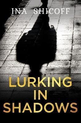 Lurking In Shadows - Ina Shicoff