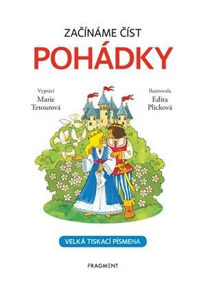 Začínáme číst - Pohádky - Edita Plicková, Marie Tetourová