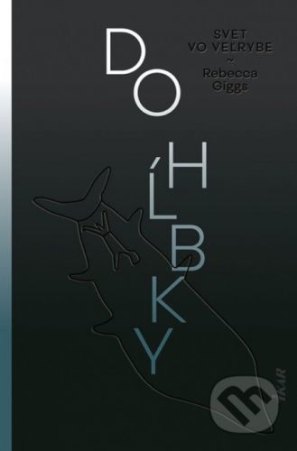 Do hĺbky - Rebecca Giggs