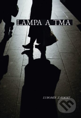 Lampa a tma - Ľubomír Zavacký