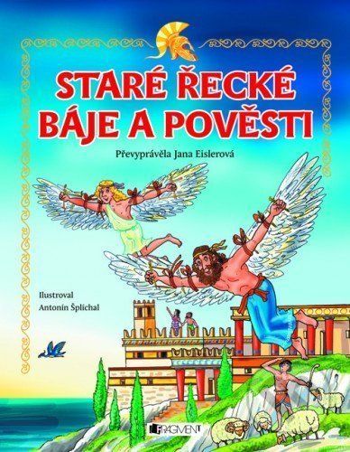 Staré řecké báje a pověsti – pro děti - Jana Eislerová