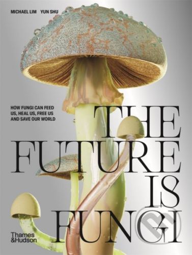 The Future is Fungi - Michael Lim