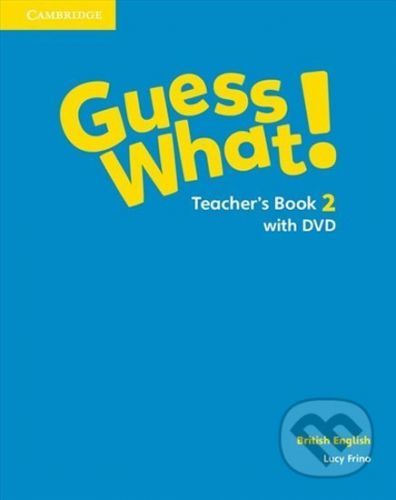 Guess What! 2: Teacher's Book + DVD - Lucy Frino