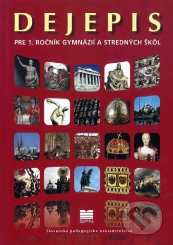 Dejepis pre 1. ročník gymnázií a stredných škôl - Kolektív autorov