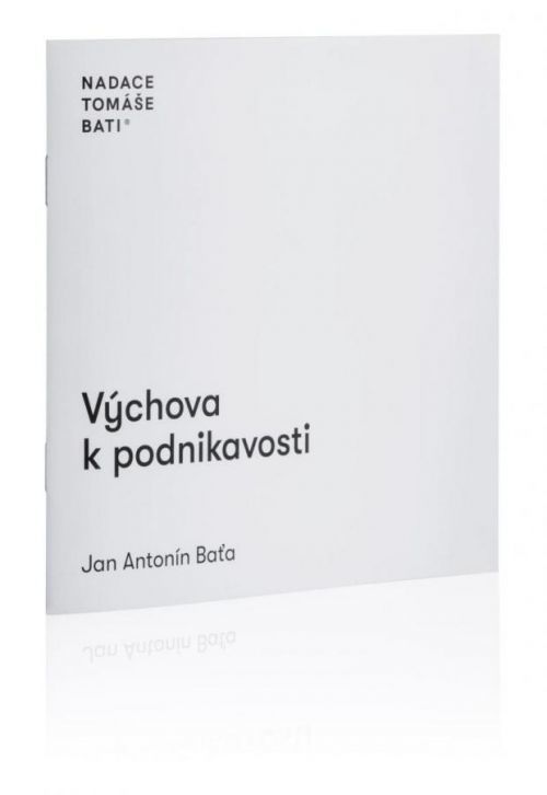 Výchova k podnikavosti - Jan Antonín Baťa