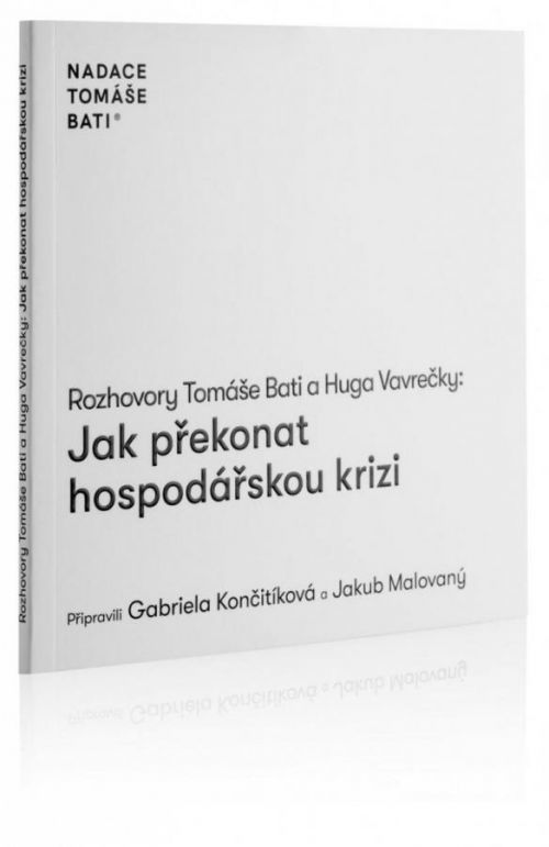 Rozhovory Tomáše Bati a Huga Vavrečky: Jak překonat hospodářskou krizi - Tomáš Baťa