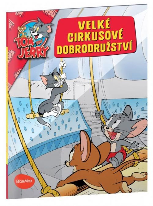 VELKÉ CIRKUSOVÉ DOBRODRUŽSTVÍ – Tom a Jerry v obrázkovém příběhu  - Kevin Bricklin