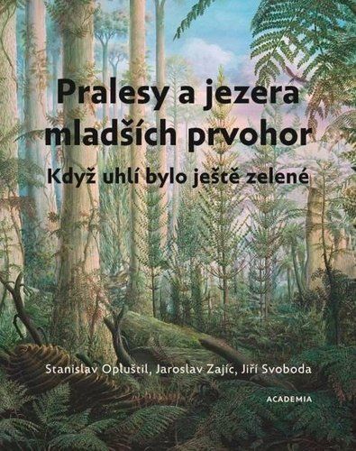 Pralesy a jezera mladších prvohor - Stanislav Opluštil