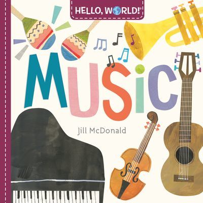 Hello, World! Music (McDonald Jill)(Board Books)