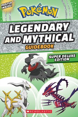 Legendary and Mythical Guidebook: Super Deluxe Edition (Pok (Whitehill Simcha)(Paperback)