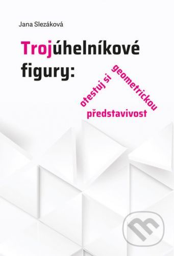 Trojúhelníkové figury - Jana Slezáková