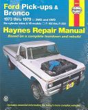 Ford Pick-ups and Bronco 2 and 4 W.D. 1973-79 Six Cylinder In-line and V8 Models Owner's Workshop Manual (Haynes J. H.)(Paperback)