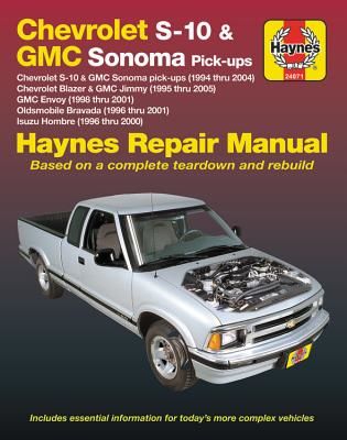 Chevrolet S-10 & GMC Sonoma Pick-Ups Haynes Repair Manual: Chevrolet S-10 & GMC Sonoma Pick-Ups (1994 Thru 2004), Chevrolet Blazer & GMC Jimmy (1995 T (Editors of Haynes Manuals)(Paperback)