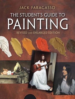 Student's Guide to Painting - Revised Edition (Faragasso Jack)(Paperback / softback)