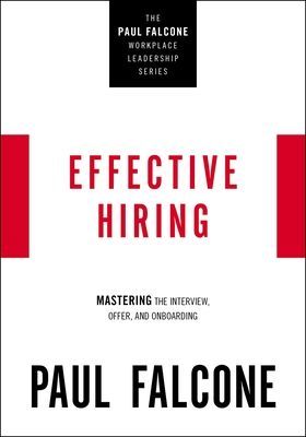 Effective Hiring: Mastering the Interview, Offer, and Onboarding (Falcone Paul)(Paperback)