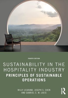 Sustainability in the Hospitality Industry - Principles of Sustainable Operations (Legrand Willy)(Paperback / softback)