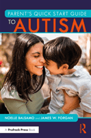 Parent's Quick Start Guide to Autism (Balsamo Noelle (Florida Gulf Coast University USA))(Paperback / softback)