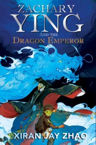 Zachary Ying and the Dragon Emperor (Zhao Xiran Jay)(Paperback / softback)