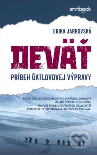 Deväť - Príbeh Ďatlovovej výpravy - Erika Jarkovská