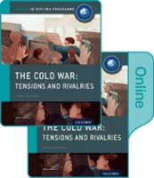 Cold War - Superpower Tensions and Rivalries: IB History Print and Online Pack: Oxford IB Diploma Programme (Mamaux Alexis)(Mixed media product)