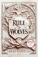 Rule of Wolves (Bardugo Leigh)(Paperback)