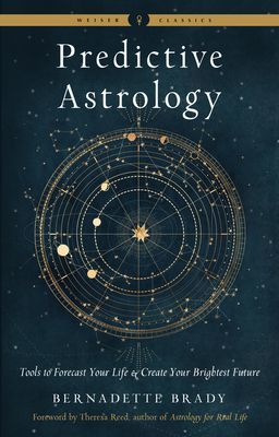 Predictive Astrology: Tools to Forecast Your Life and Create Your Brightest Future (Brady Bernadette)(Paperback)