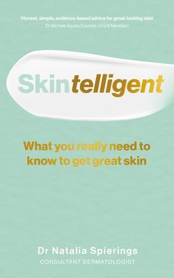Skintelligent - What you really need to know to get great skin (Spierings Dr Natalia)(Paperback / softback)