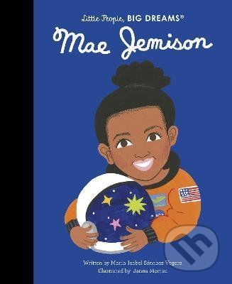 Mae Jemison - Maria Isabel Sanchez Vegara, Janna Morton (ilustrátor)