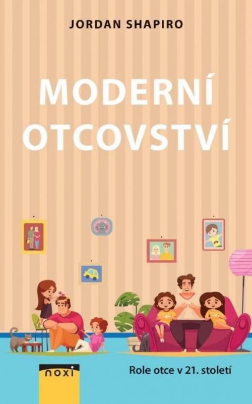 Moderní otcovství - Role otce v 21. století - Jordan Shapiro