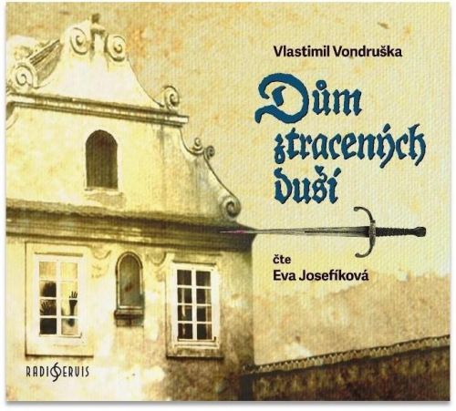 Dům ztracených duší - CDmp3 (Čte Eva Josefíková) - Vlastimil Vondruška