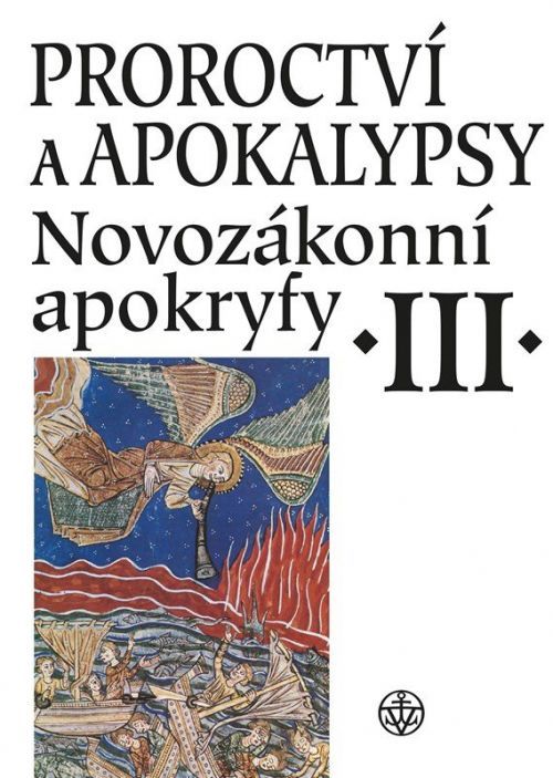 Proroctví a apokalypsy. Novozákonní apokryfy III. - Zuzana Vítková