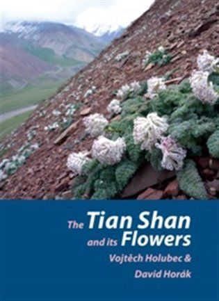 Tian Shan and its Flowers - Vojtěch Holubec