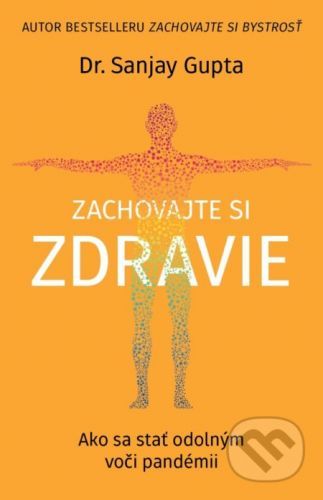 Zachovajte si zdravie - Sanjay Gupta