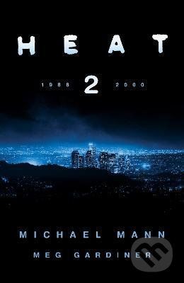 Heat 2 - Michael Mann, Meg Gardiner
