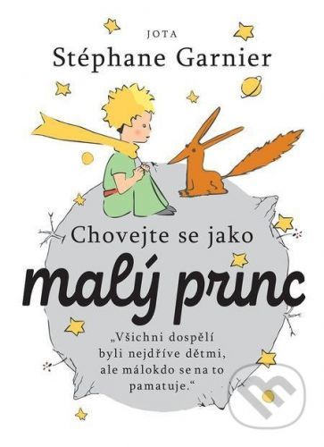 Chovejte se jako Malý princ - Stéphane Garnier