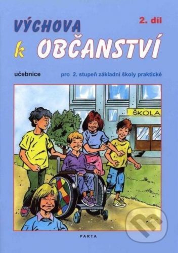 Výchova k občanství 2. díl učebnice pro 2. stupeň ZŠ praktické - Oldřich Müller